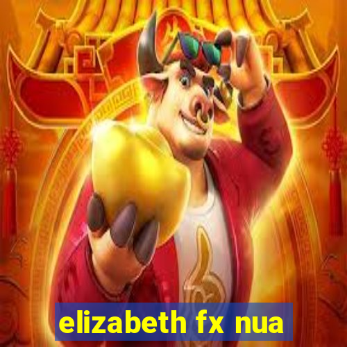 elizabeth fx nua